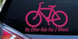 My Other Ride Has Two Wheels Bicycle Funny Car or Truck Window Decal Sticker (Hot Pink)