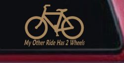 My Other Ride Has Two Wheels Bicycle Funny Car or Truck Window Decal Sticker (Light Brown)