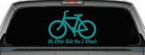 My Other Ride Has Two Wheels Bicycle Funny Car or Truck Window Vinyl Decal Sticker (Turquoise)