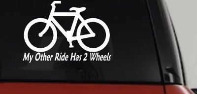 My Other Ride Has Two Wheels Bicycle Funny Car or Truck Window Vinyl Decal Sticker