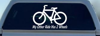 My Other Ride Has Two Wheels Bicycle Funny Car or Truck Window Decal Sticker