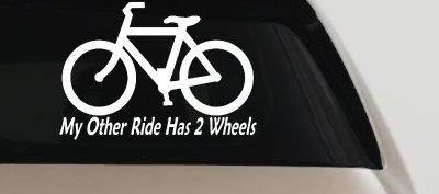 My Other Ride Has Two Wheels Bicycle Funny Car or Truck Window Vinyl Decal Sticker