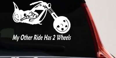My Other Ride Has Two Wheels Chopper Biker Car or Truck Window Vinyl Decal Sticker