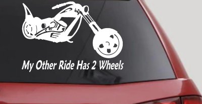 My Other Ride Has Two Wheels Chopper Biker Car or Truck Window Vinyl Decal Sticker