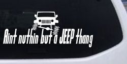 Aint nuthin but a JEEP thang Off Road Car or Truck Window Decal Sticker