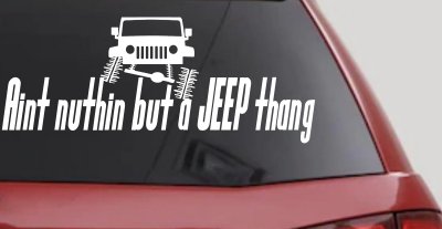 Aint nuthin but a JEEP thang Off Road Car or Truck Window Vinyl Decal Sticker