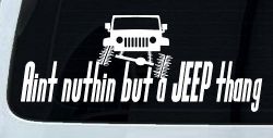 Aint nuthin but a JEEP thang Off Road Car or Truck Window Decal Sticker