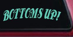 Bottoms Up Car or Truck Window Vinyl Decal Sticker (Mint)