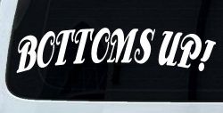 Bottoms Up Car or Truck Window Decal Sticker