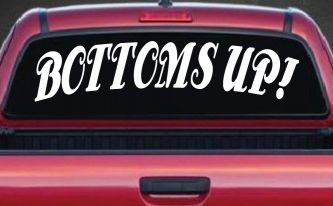 Bottoms Up Car or Truck Window Decal Sticker