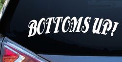 Bottoms Up Car or Truck Window Decal Sticker