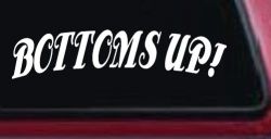Bottoms Up Car or Truck Window Decal Sticker