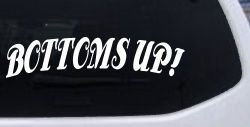 Bottoms Up Car or Truck Window Decal Sticker