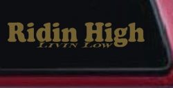 Ridin High Livin Low Off Road Car or Truck Window Vinyl Decal Sticker (Gold)