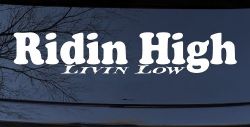 Ridin High Livin Low Off Road Car or Truck Window Decal Sticker