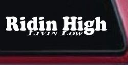 Ridin High Livin Low Off Road Car or Truck Window Decal Sticker