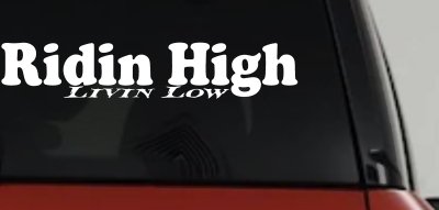 Ridin High Livin Low Off Road Car or Truck Window Vinyl Decal Sticker