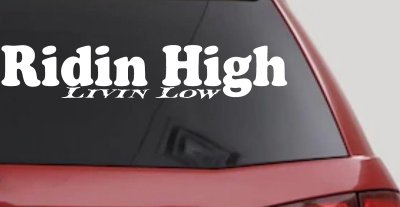 Ridin High Livin Low Off Road Car or Truck Window Vinyl Decal Sticker