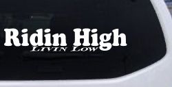 Ridin High Livin Low Off Road Car or Truck Window Decal Sticker