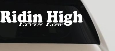 Ridin High Livin Low Off Road Car or Truck Window Vinyl Decal Sticker