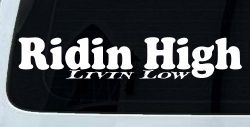 Ridin High Livin Low Off Road Car or Truck Window Decal Sticker