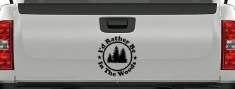 I'd Rather Be In The Woods Nature Hiking Hunting Car or Truck Window Decal Sticker (Black)