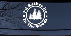 I'd Rather Be In The Woods Nature Hiking Hunting Car or Truck Window Decal Sticker