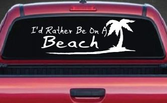 I'd Rather Be On A Beach with Palm Tree Car or Truck Window Decal Sticker