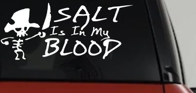 Cute Pirate Skeleton Salt Is In My Blood Funny Car or Truck Window Vinyl Decal Sticker