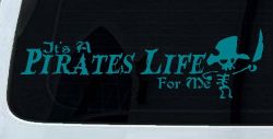 It's A Pirates Life For Me Pirate Skeleton Funny Car or Truck Window Vinyl Decal Sticker (Turquoise Blue)