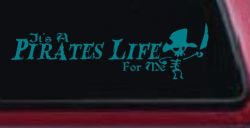 It's A Pirates Life For Me Pirate Skeleton Funny Car or Truck Window Decal Sticker (Turquoise Blue)