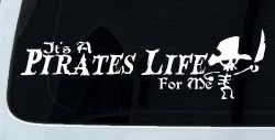 It's A Pirates Life For Me Pirate Skeleton Funny Car or Truck Window Decal Sticker (White)