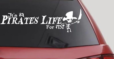 It's A Pirates Life For Me Pirate Skeleton Funny Car or Truck Window Vinyl Decal Sticker