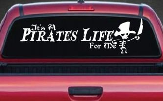 It's A Pirates Life For Me Pirate Skeleton Funny Car or Truck Window Decal Sticker