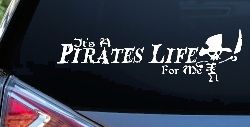 It's A Pirates Life For Me Pirate Skeleton Funny Car or Truck Window Decal Sticker