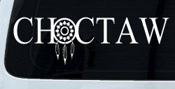 Choctaw with Dreamcatcher O Native American Indian Dream Catcher Car or Truck Window Decal Sticker