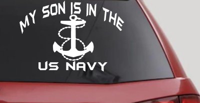 My Son Is In The US Navy With Anchor Military Car or Truck Window Vinyl Decal Sticker