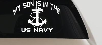 My Son Is In The US Navy With Anchor Military Car or Truck Window Vinyl Decal Sticker