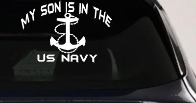 My Son Is In The US Navy With Anchor Military Car or Truck Window Vinyl Decal Sticker