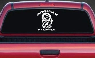 Chewbacca Is My Co Pilot Sci Fi Car or Truck Window Decal Sticker