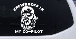 Chewbacca Is My Co Pilot Sci Fi Car or Truck Window Decal Sticker