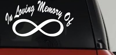 In Loving Memory Of Infinity Car or Truck Window Vinyl Decal Sticker