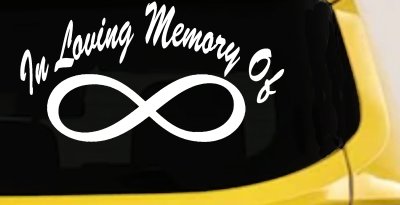 In Loving Memory Of Infinity Car or Truck Window Vinyl Decal Sticker