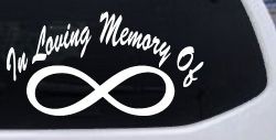 In Loving Memory Of Infinity Car or Truck Window Decal Sticker