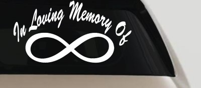 In Loving Memory Of Infinity Car or Truck Window Vinyl Decal Sticker