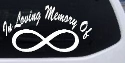 In Loving Memory Of Infinity Car or Truck Window Decal Sticker