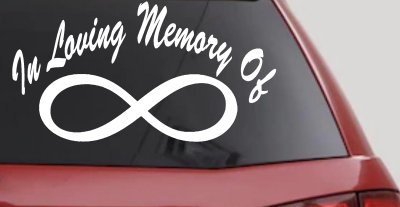 In Loving Memory Of Infinity Car or Truck Window Vinyl Decal Sticker