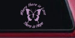 Where There Is Love There Is Hope Butterfly Car or Truck Window Decal Sticker (Lilac)