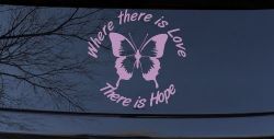 Where There Is Love There Is Hope Butterfly Car or Truck Window Decal Sticker (Lilac)