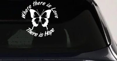 Where There Is Love There Is Hope Butterfly Car or Truck Window Vinyl Decal Sticker